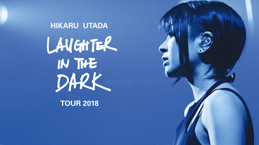 Watch Hikaru Utada Laughter in the Dark Tour 2018 | Netflix